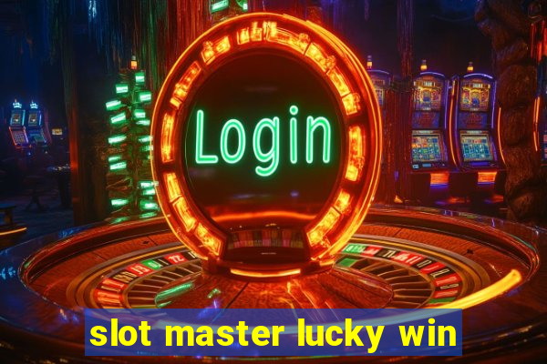 slot master lucky win