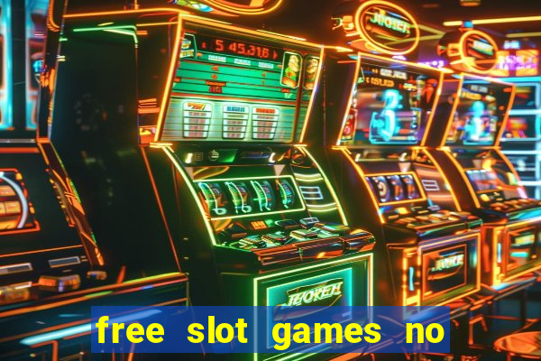 free slot games no download no registration