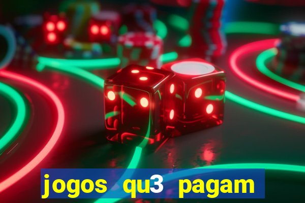 jogos qu3 pagam dinheiro de verdade