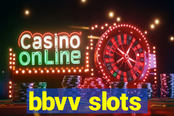 bbvv slots