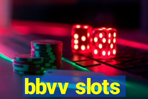 bbvv slots