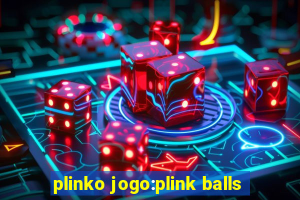 plinko jogo:plink balls