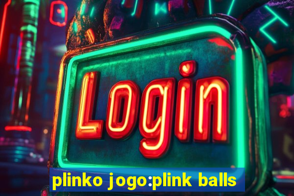 plinko jogo:plink balls