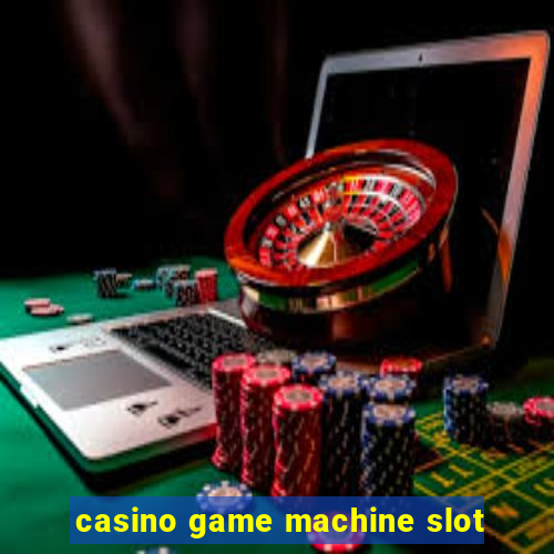 casino game machine slot