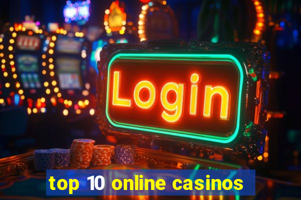 top 10 online casinos