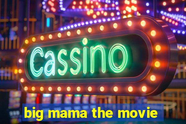 big mama the movie