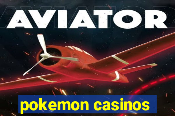 pokemon casinos