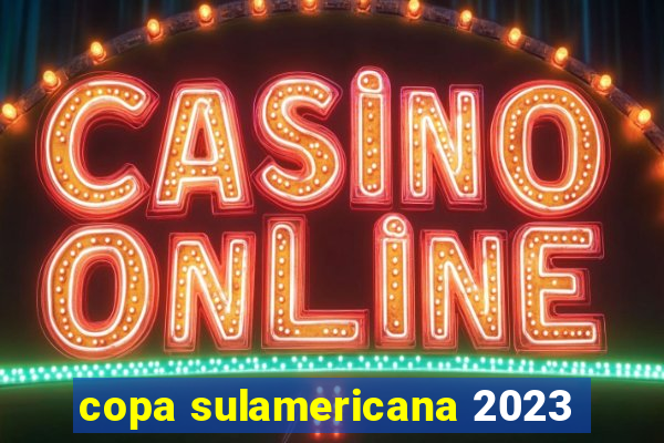 copa sulamericana 2023