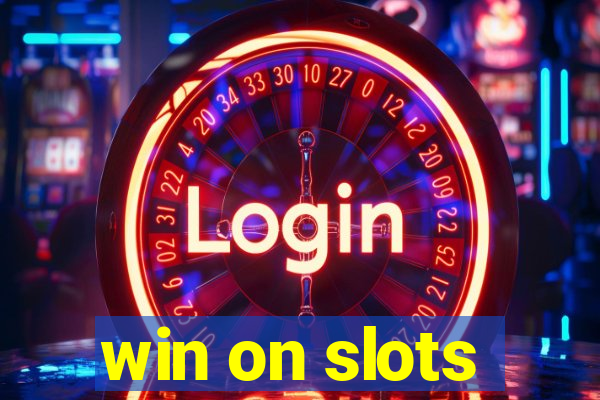 win on slots