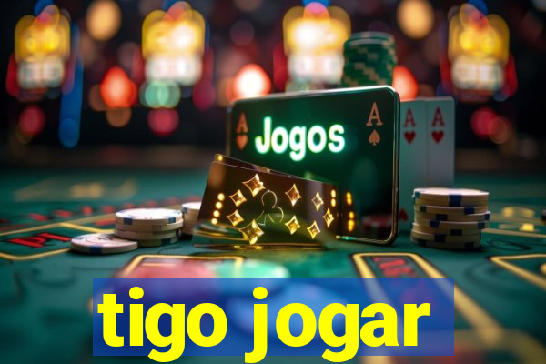 tigo jogar