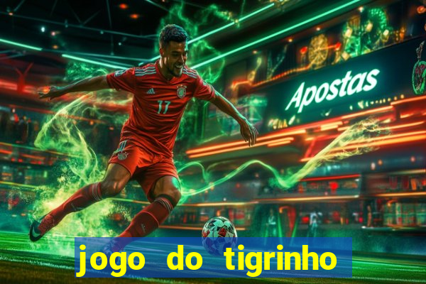 jogo do tigrinho com 5 reais