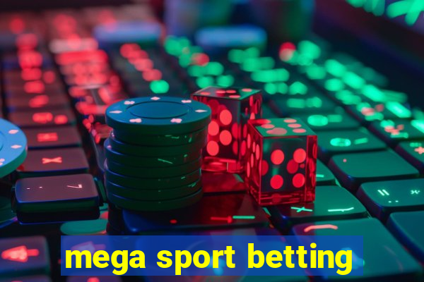 mega sport betting