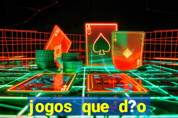 jogos que d?o dinheiro de verdade sem depositar