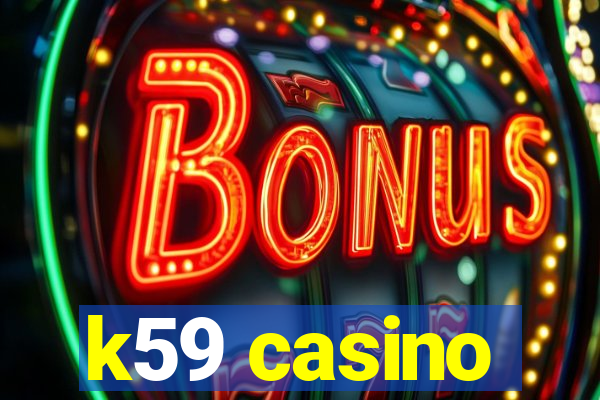 k59 casino