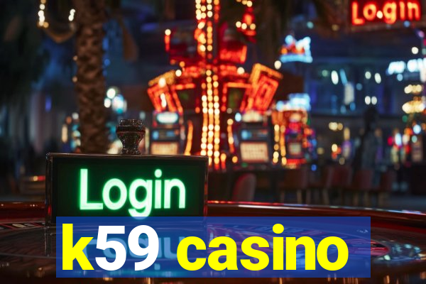 k59 casino