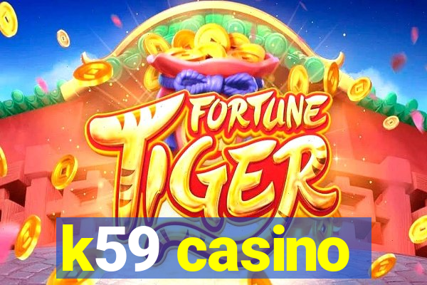 k59 casino