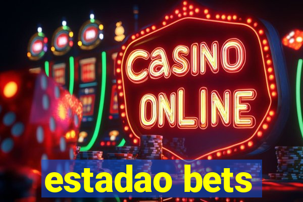 estadao bets