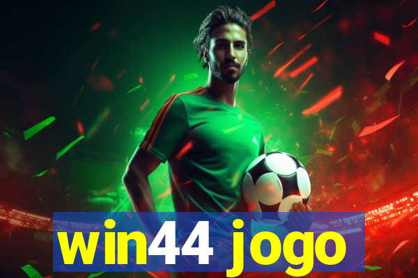 win44 jogo