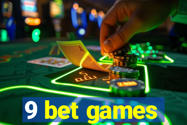 9 bet games