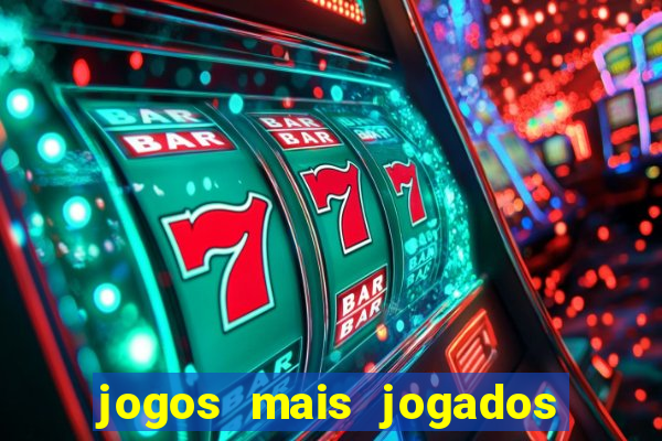 jogos mais jogados do mundo de todos os tempos