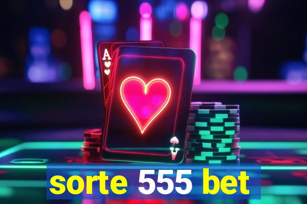 sorte 555 bet