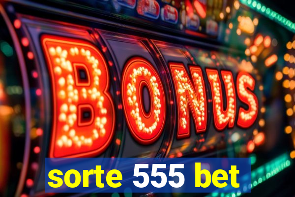 sorte 555 bet