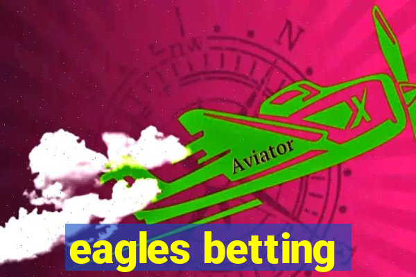 eagles betting