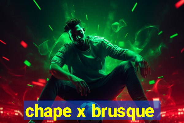 chape x brusque