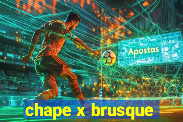 chape x brusque