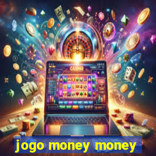 jogo money money