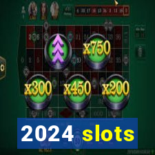 2024 slots