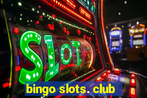 bingo slots. club