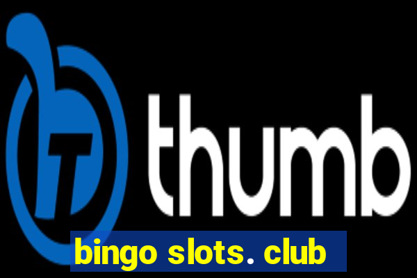 bingo slots. club