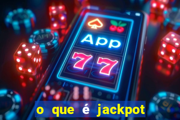 o que é jackpot no jogo do tigre