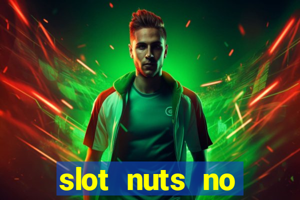 slot nuts no deposit codes 2018