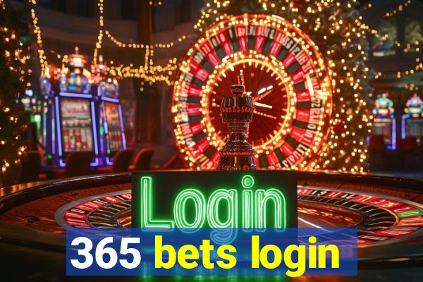 365 bets login