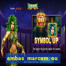 ambas marcam ou mais de 2.5 bet365