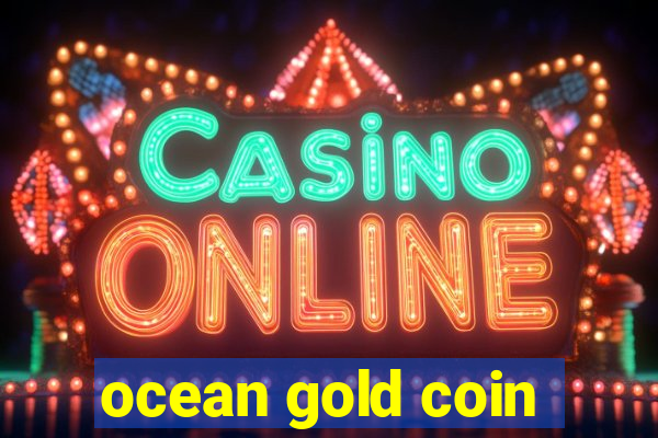 ocean gold coin