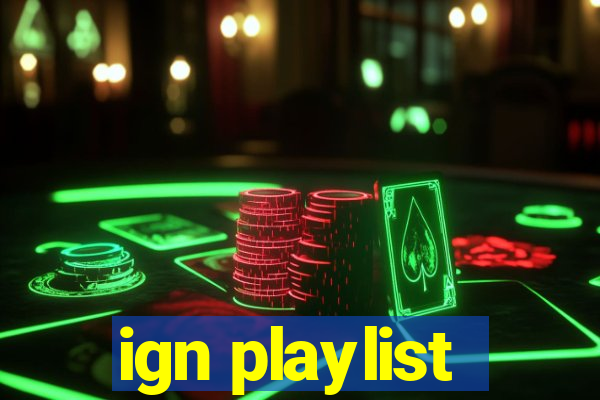 ign playlist