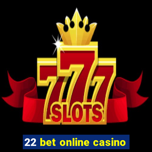 22 bet online casino