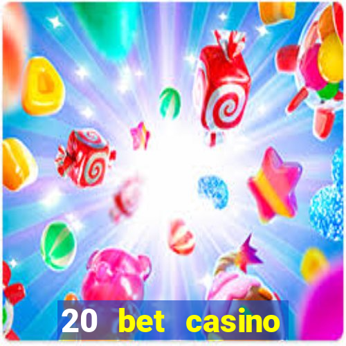 20 bet casino bonus ohne einzahlung