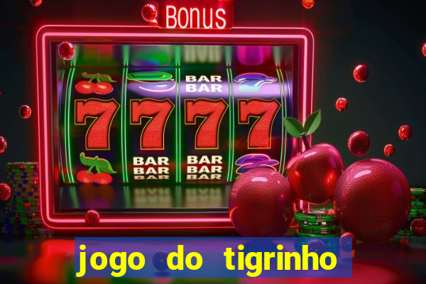 jogo do tigrinho que paga de verdade