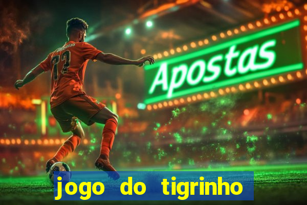 jogo do tigrinho que paga de verdade