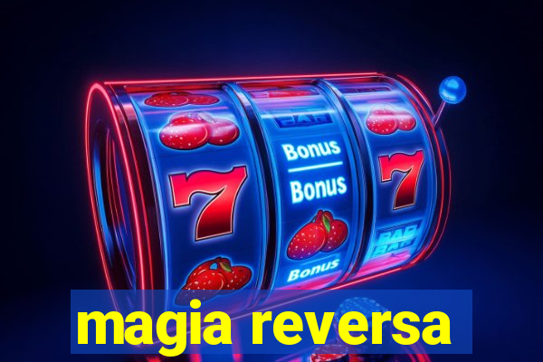 magia reversa