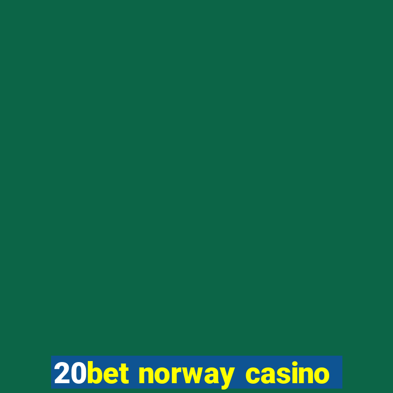 20bet norway casino