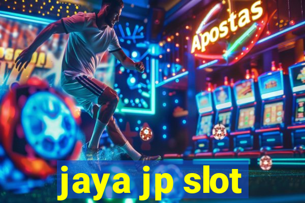 jaya jp slot