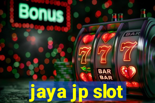 jaya jp slot