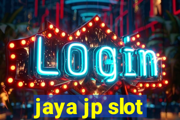 jaya jp slot