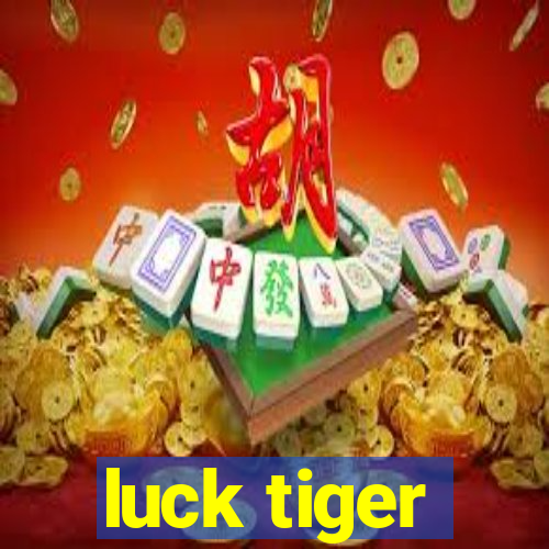 luck tiger