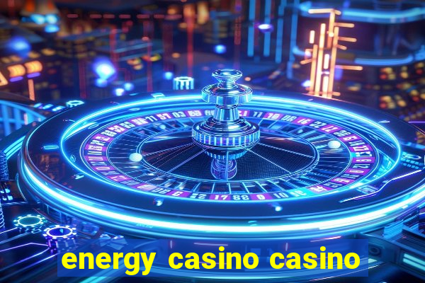 energy casino casino